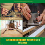 15 Common Beginner Woodworking Mistakes